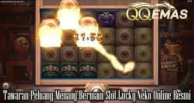 Tawaran Peluang Menang Bermain Slot Lucky Neko Online Resmi